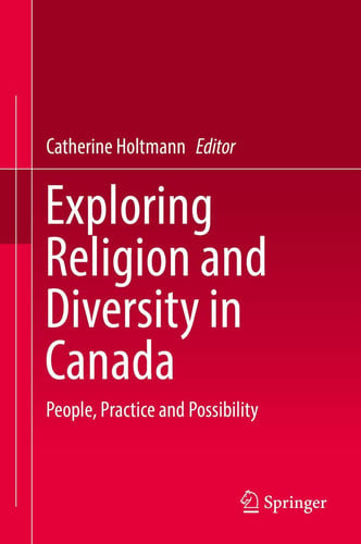 Exploring Religion and Diversity in Canada People, Practice and Possibility