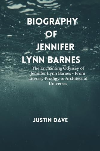 Biography of Jennifer Lynn Barnes: The Enchanting Odyssey of Jennifer Lynn Barnes - From Literary Prodigy to Architect of Universes
