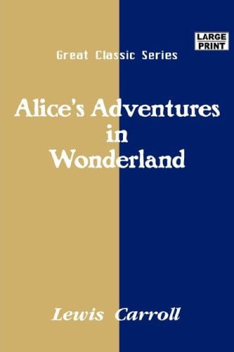 Alice's Adventures in Wonderland (Large Print)