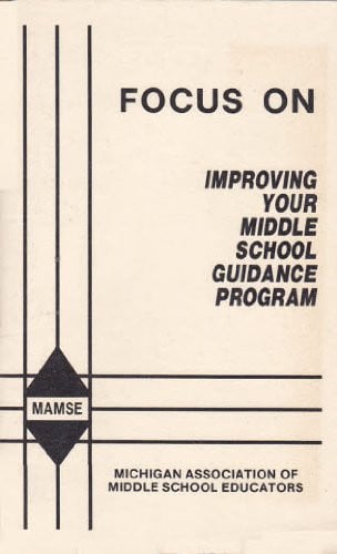 Cover of Focus on improving your middle school guidance program
