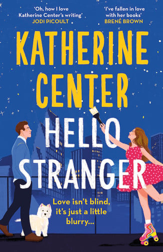 Hello, Stranger The Brand New Romcom from an International Bestseller!