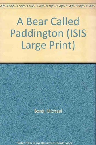 Cover of A Bear Called Paddington (Isis Large Print for Children Windrush)