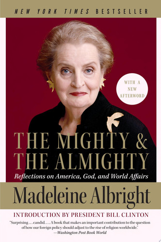 The Mighty and the Almighty Reflections on America, God, and World Affairs