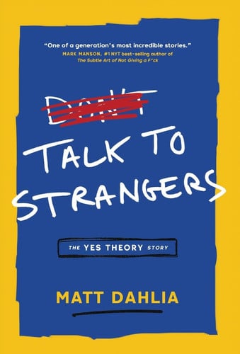 Talk to Strangers The Yes Theory Story