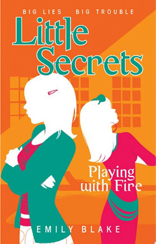 Cover of Playing with Fire (Little Secrets #1)