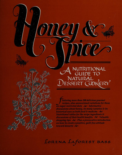 Honey & Spice A Nutritional Guide to Natural Dessert Cookery