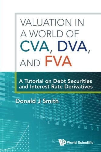 Valuation in a World of CVA, DVA, and FVA A Tutorial on Debt Securities and Interest Rate Derivatives