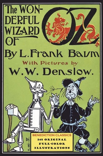 The Wonderful Wizard of Oz (Illustrated First Edition. 148 Original Full-color Illustrations)