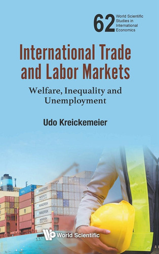 International Trade and Labor Markets Welfare, Inequality and Unemployment