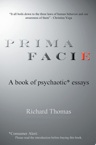 Prima Facie A Book of Psychaotic* Essays