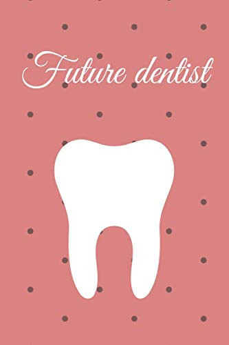 Future dentist: dental school , future dentist gift , dentist notebook