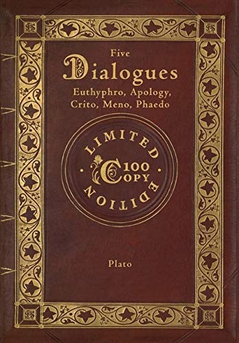 Plato Five Dialogues: Euthyphro, Apology, Crito, Meno, Phaedo (100 Copy Limited Edition)
