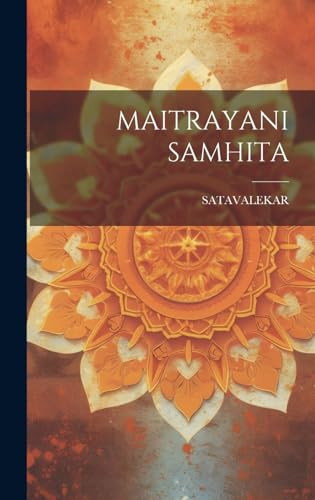 Maitrayani Samhita (Sanskrit Edition) - Satavalekar Satavalekar