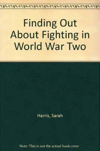 Cover of Finding out about fighting in World War II