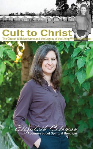 Cult to Christ The Church with No Name and the Legacy of the Living Witness Doctrine
