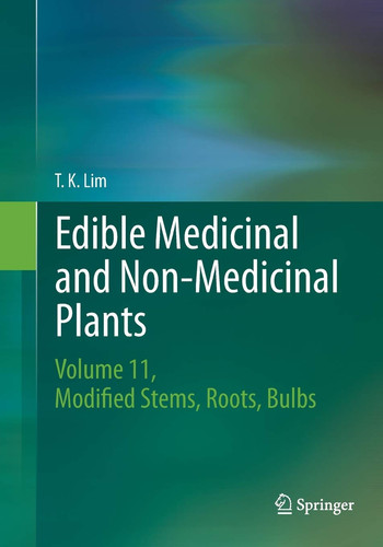Edible Medicinal and Non-Medicinal Plants Volume 11 Modified Stems, Roots, Bulbs
