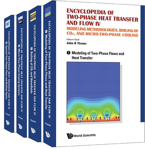 Encyclopedia of Two-Phase Heat Transfer and Flow IV Numerical Modeling Methodologies, Boiling of Co2 and Micro-Two-Phase Cooling