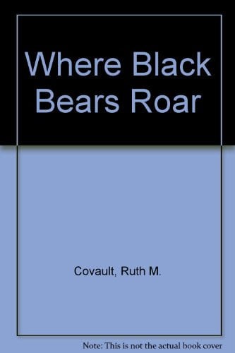 Cover of Where black bears roar