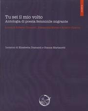 Tu sei il mio volto antologia di poesia femminile migrante