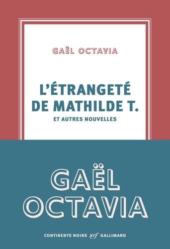 L'étrangeté de Mathilde T. et autres nouvelles