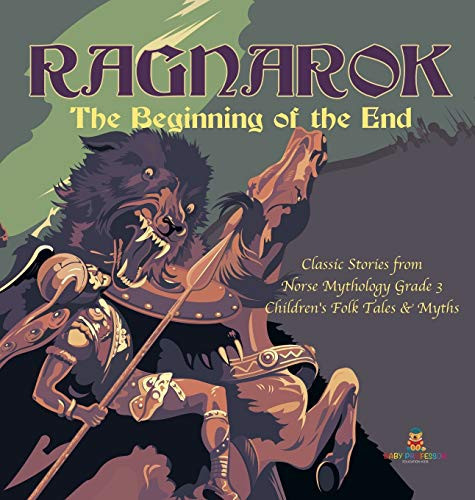 Ragnarok The Beginning of the End - Classic Stories from Norse Mythology Grade 3 - Children's Folk Tales & Myths