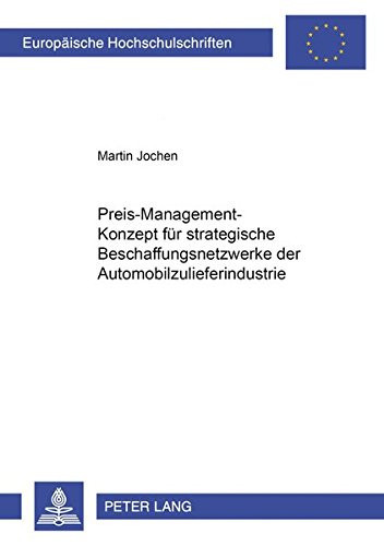 Preis-Management-Konzept für strategische Beschaffungsnetzwerke der Automobilzulieferindustrie