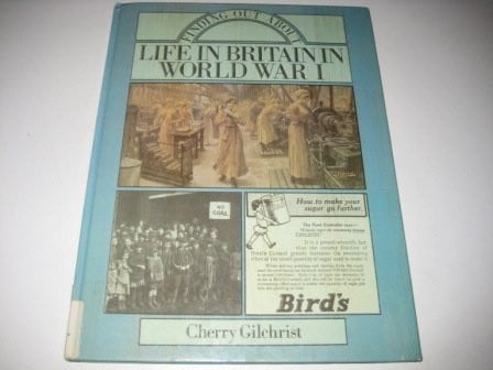 Cover of Finding Out about Life in Britain in World War One (Finding Out about)