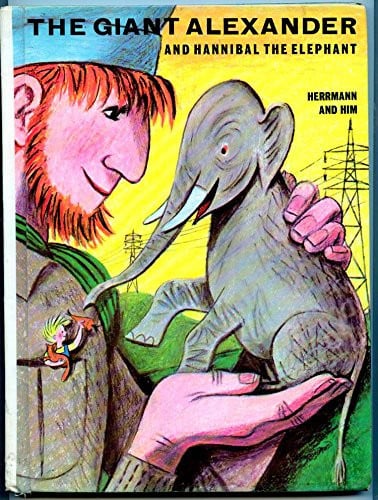 Cover of The giant Alexander and Hannibal the elephant.