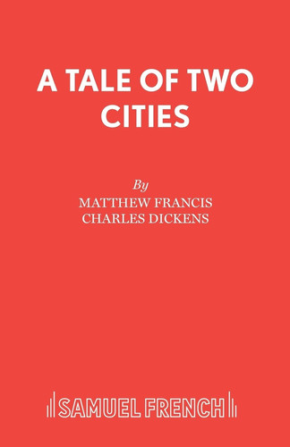 A Tale of Two Cities A Play