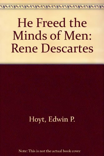 Cover of He freed the minds of men: René Descartes