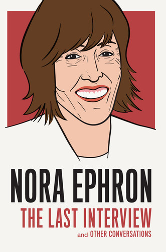 Nora Ephron: The Last Interview