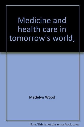 Cover of Medicine and health care in tomorrow's world
