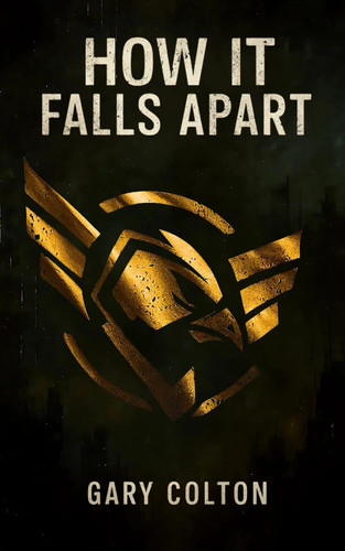 How It Falls Apart: The new, must-read, addictive dystopian thriller for 2025, buy before it's banned!