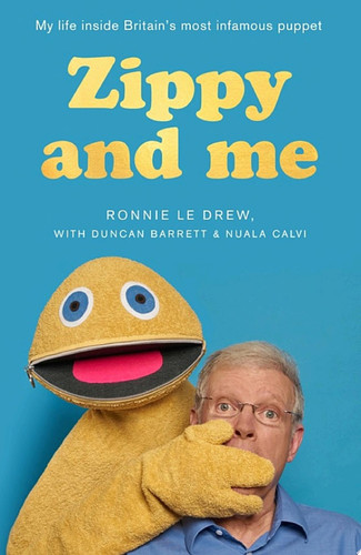 Zippy and Me My Life Inside Britain’s Most Infamous Puppet