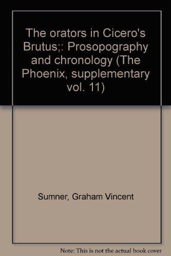 The Orators in Cicero's Brutus: Prosopography and Chronology