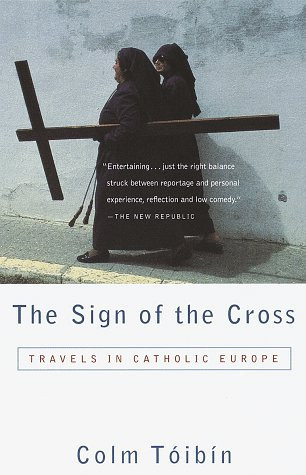 The Sign of the Cross Travels in Catholic Europe