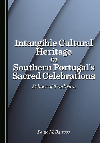 Intangible Cultural Heritage in Southern Portugals Sacred Celebrations - Echoes of Tradition
