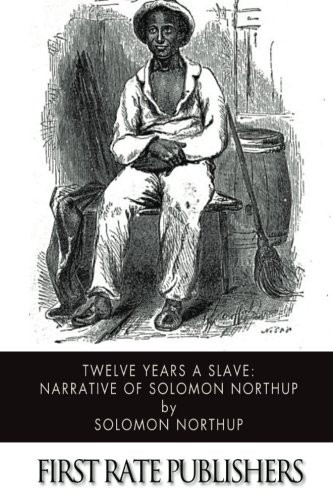 Twelve Years a Slave Narrative of Solomon Northup