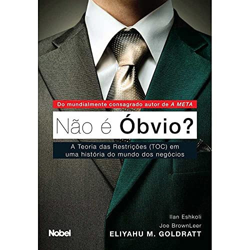 Não É Óbvio? A Teoria das Restrições (toc) em Uma História do Mundo dos Negócios