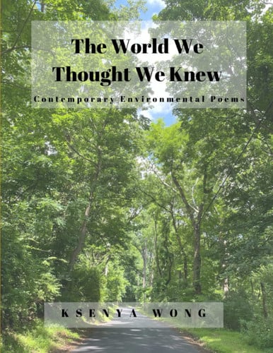 The World We Thought We Knew: Contemporary Environmental Poems
