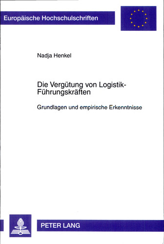 Die Vergütung von Logistik-Führungskräften Grundlagen und empirische Erkenntnisse