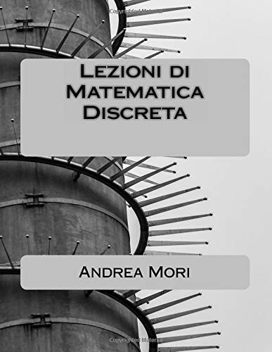 Lezioni di matematica discreta per il corso di studi in Informatica