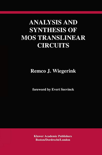 Analysis and Synthesis of MOS Translinear Circuits (The Springer International Series in Engineering and Computer Science, 246)