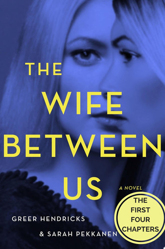 The Wife Between Us: The First Four Chapters - Greer Hendricks, Sarah Pekkanen