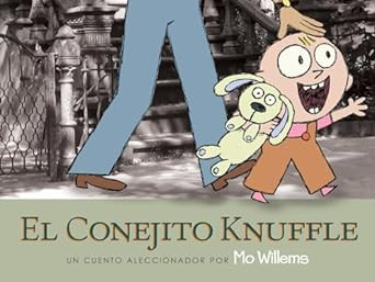 El Conejito Knuffle Un Cuento Aleccionador (Knuffle Bunny: a Cautionary Tale)