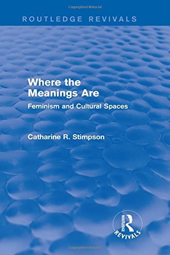 Where the Meanings Are: Feminism and Cultural Spaces