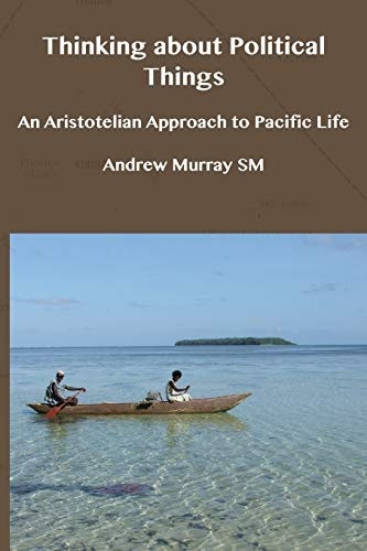 Thinking about political things : an Aristotelian approach to Pacific life