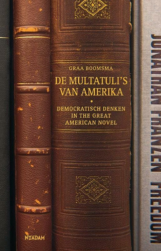 De multatuli's van Amerika democratisch denken in The Great American Novel - Graa Boomsma