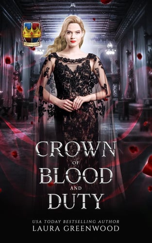 Crown Of Blood And Duty (House of Blood and Roses)