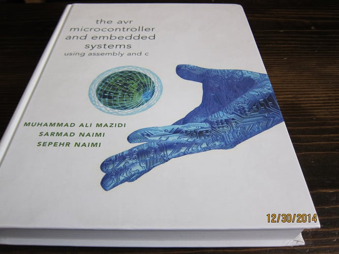 The AVR Microcontroller and Embedded Systems Using Assembly and C
